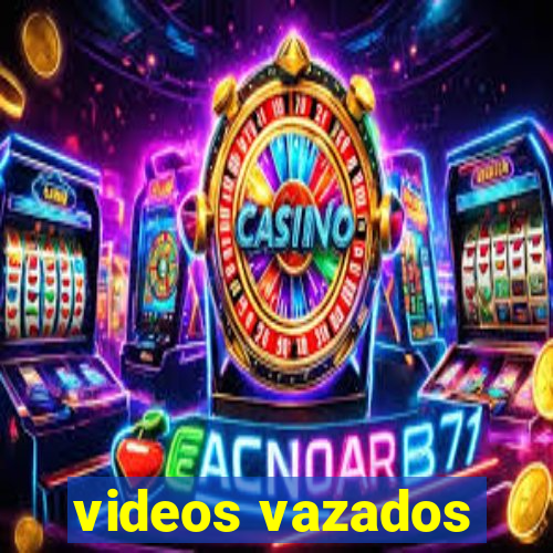 videos vazados